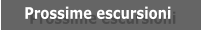Prossime escursioni